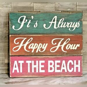 It’s Always Happy Hour at the Beach MDF Wall Decor Hanging Sign Plaque 14”x12”
